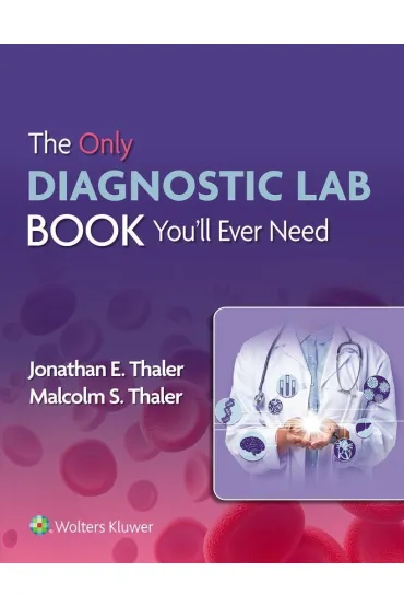 The Only Diagnostic Lab Book You'll Ever Need - Malcolm S Thaler, Jonathan  Thaler