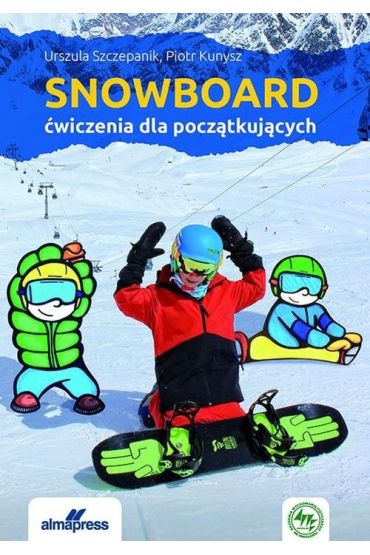 Snowboard. Ćwiczenia dla początkujących