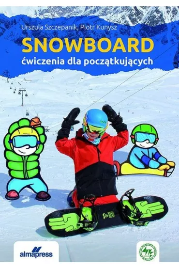 Snowboard. �wiczenia dla pocz�tkuj�cych - Piotr Kunysz, Urszula  Szczepanik