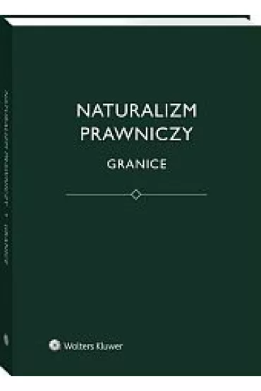Naturalizm prawniczy. Granice