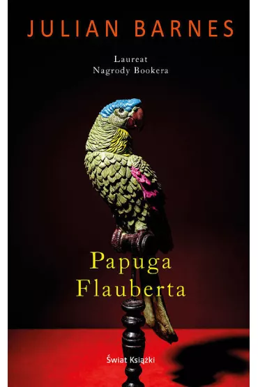 Papuga Flauberta - Julian Barnes