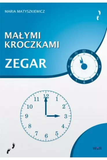 Ma�ymi kroczkami. Zegar - Maria Matyszkiewicz