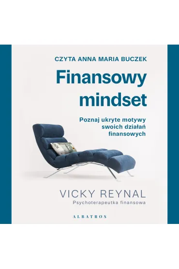 Audiobook Finansowy mindset. Poznaj ukryte motywy swoich dzia�a� finansowych mp3 - Vicky  Reynal
