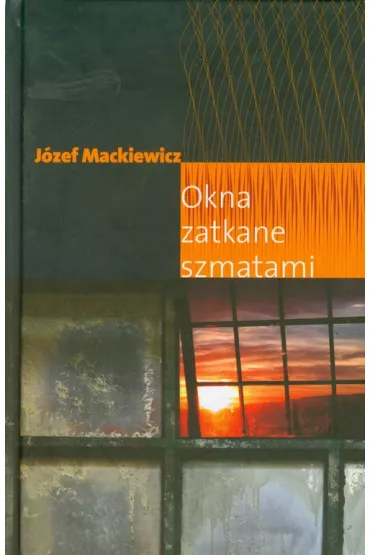 Okna zatkane szmatami - J�zef Mackiewicz