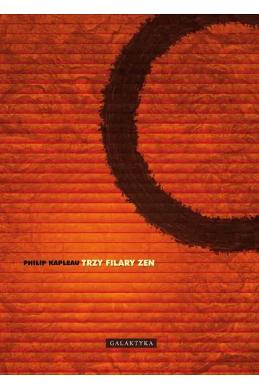 Trzy filary zen - Philip Kapleau