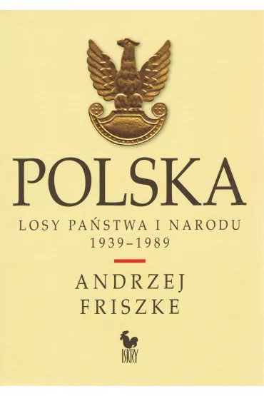 Polska. Losy pa�stwa i narodu 1939-1989 - Andrzej Friszke