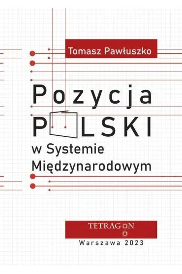 Pozycja Polski w systemie mi�dzynarodowym - Tomasz Paw�uszko