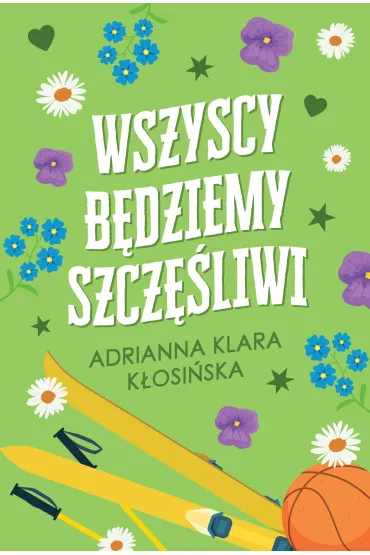 Wszyscy b�dziemy szcz�liwi - Adrianna Klara  K�osi�ska