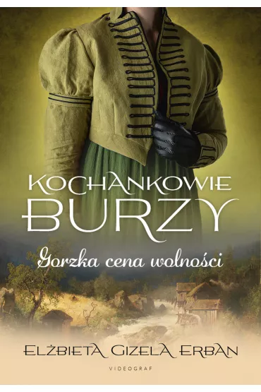 Gorzka cena wolno�ci. Kochankowie Burzy. Tom 7 - El�bieta Gizela Erban