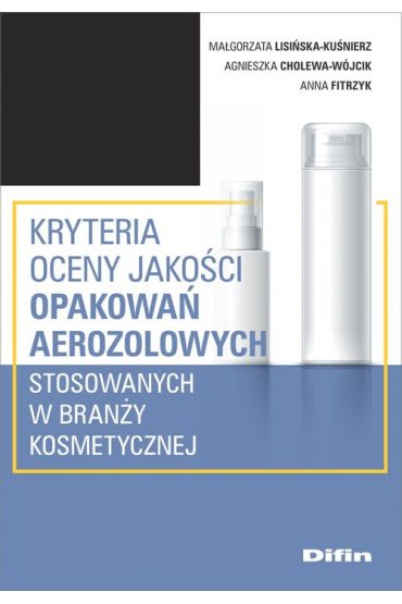 Kryteria oceny jakości opakowań aerozolowych stosowanych w branży kosmetycznej