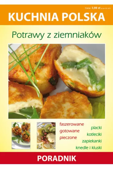 Kuchnia polska. Potrawy z ziemniak�w - Karol Skwira, Marzena Strzelczy�ska