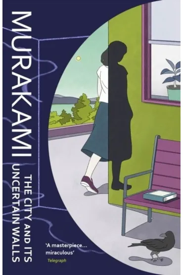 The City and Its Uncertain Walls - Haruki Murakami