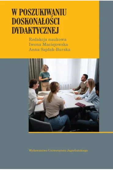 W poszukiwaniu doskona�o�ci dydaktycznej - Iwona Maciejowska, Anna Sajdak-Burska
