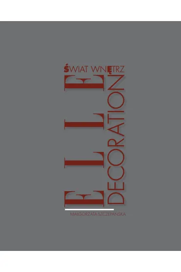 �wiat wn�trz Elle Decoration - Ma�gorzata  Szczepa�ska