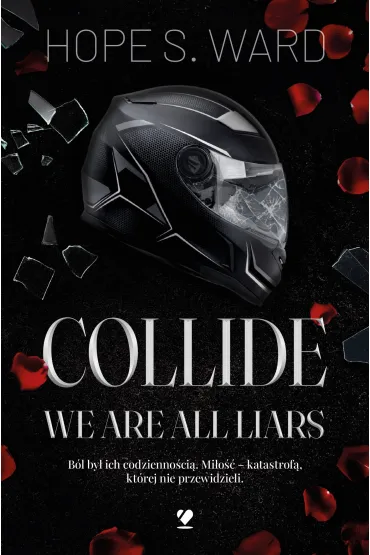 Collide. We Are All Liars - Hope S. Ward