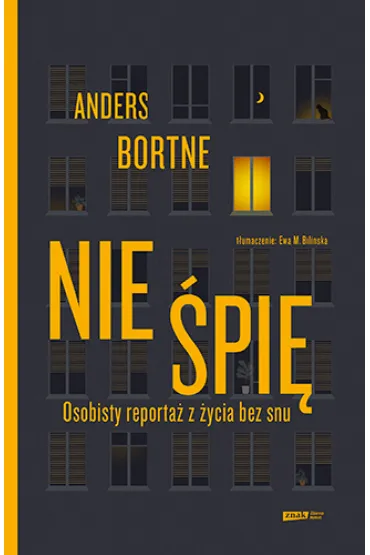 Nie �pi�. Osobisty reporta� z �ycia bez snu - Anders Bortne