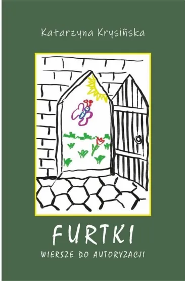 Furtki wiersze do autoryzacji - Katarzyna  Krysi�ska