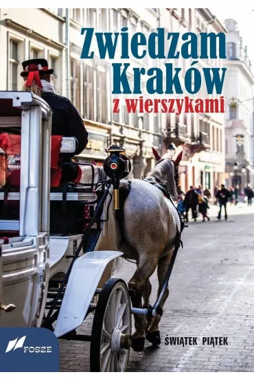 Zwiedzam Krak�w z wierszykami - �wi�tek Pi�tek