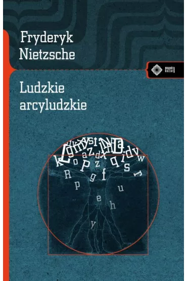 Ludzkie arcyludzkie - Fryderyk Nietzsche
