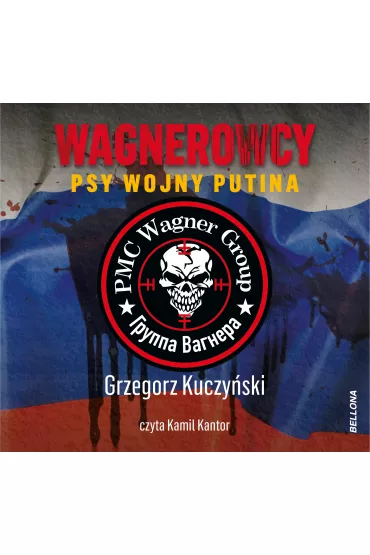 Audiobook Wagnerowcy. Psy wojny Putina mp3 - Grzegorz Kuczy�ski