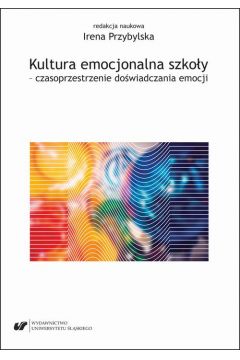eBook Kultura emocjonalna szkoy – czasoprzestrzenie dowiadczania emocji pdf