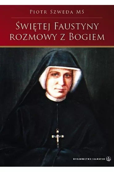 �wi�tej Faustyny rozmowy z Bogiem SALWATOR - Piotr Szweda