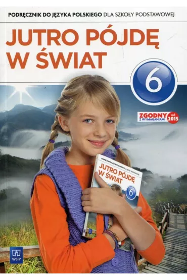 Jutro p�jd� w �wiat. J�zyk polski. Podr�cznik. Klasa 6. Szko�a podstawowa - Hanna Dobrowolska, Urszula Dobrowolska