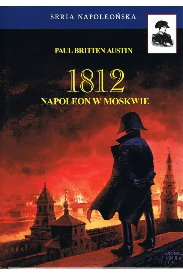 1812 Napoleon w Moskwie Tom 2 - Austin Paul Britten