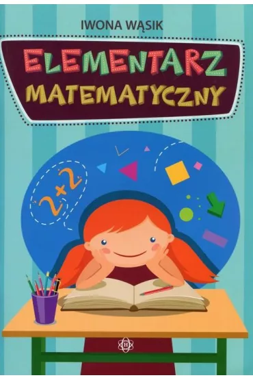 Elementarz Matematyczny - Iwona W�sik
