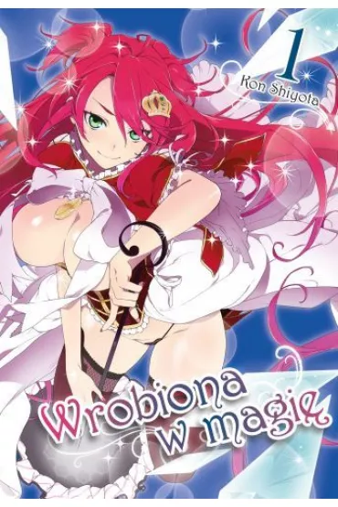 Wrobiona w magi�. Tom 1 - Kon Shiyota