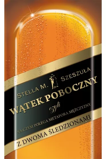 Wtek poboczny czyli na czym polega metafora mczyzny z dwoma ledzionami - Stella Szeszua