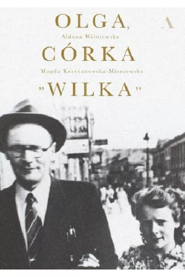 Olga, c�rka Wilka - Magdalena Krzy�anowska-Mierzewska, Aldona  Wi�niewska