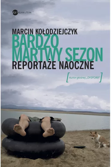 Bardzo martwy sezon reporta�e naoczne - Marcin Ko�odziejczyk