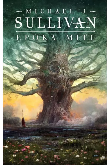 Epoka mitu. Legendy Pierwszego Imperium. Tom 1 - Michael J. Sullivan