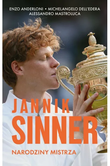 Jannik Sinner. Narodziny mistrza - Enzo Anderloni