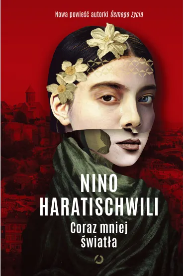 Coraz mniej �wiat�a - Nino Haratischwili