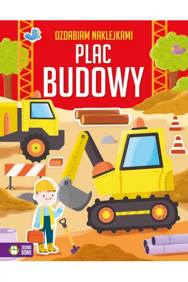 Ozdabiam naklejkami. Plac budowy - Ewelina Protasewicz
