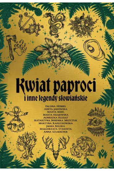 eBook Kwiat paproci i inne legendy sowiaskie mobi epub - Aneta Jadowska, Katarzyna Berenika Miszczuk, Marta Kisiel, Paulina Hendel, Marta Krajewska, Agnieszka Kulbat