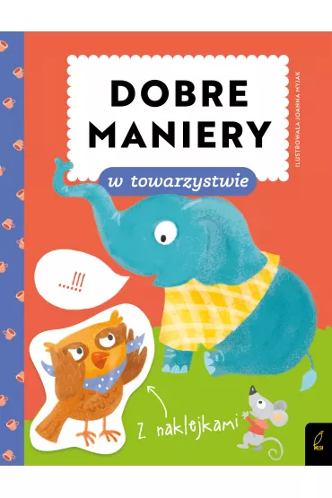 Dobre maniery. Dobre maniery w towarzystwie - Patrycja Wojtkowiak-Sk�ra