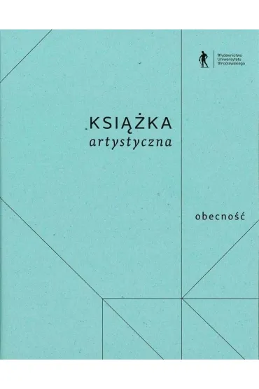 Ksi��ka artystyczna. Obecno�� i nieobecno�� - Jakub Maciej �ubocki, Anna  Juchnowicz, Red Pawe�  Bernacki