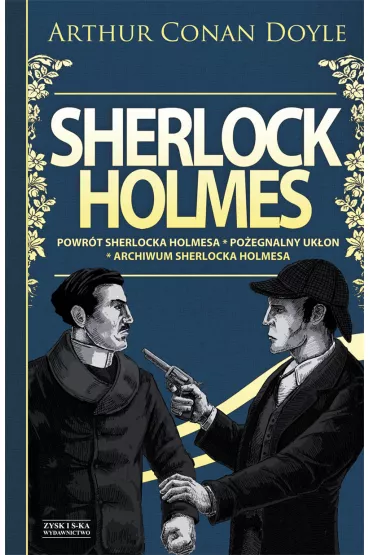Sherlock Holmes. Powr�t Sherlocka Holmesa, Po�egnalny uk�on, Archiwum Sherlocka Holmesa - Artur Conan Doyle