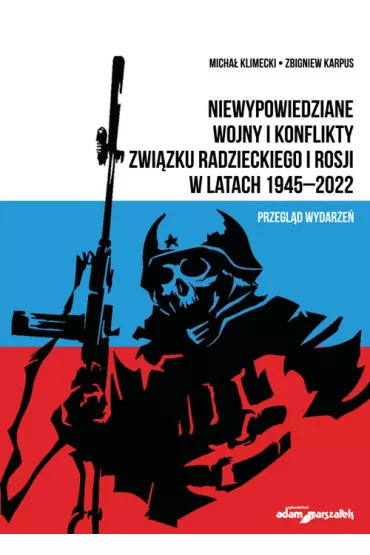 Niewypowiedziane wojny i konflikty.. - Micha� Klimecki, Zbigniew Karpus