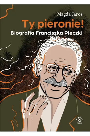Ty pieronie! Biografia Franciszka Pieczki - Magda  Jaros