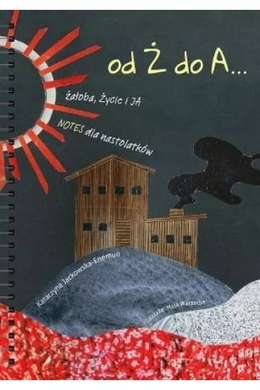Od � do A... �a�oba, �ycie i JA - Katarzyna  Jackowska-Enemuo