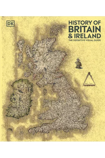 History of Britain and Ireland. The Definitive Visual Guide. 2024 edition - Dorling Kindersley
