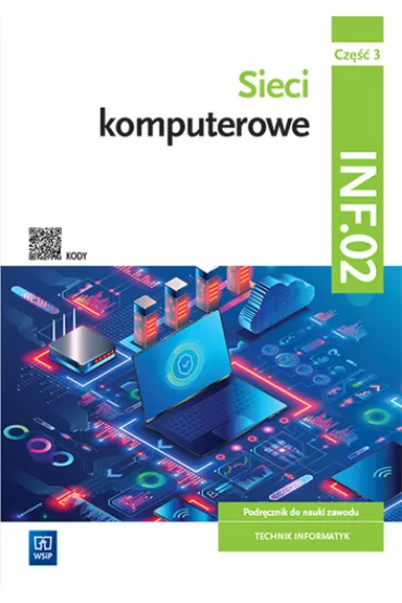 Sieci komputerowe. Podr�cznik do nauki zawodu. Technik informatyk. Kwalifikacja INF.02. Cz�� 3 - Krzysztof Pytel, Sylwia Osetek