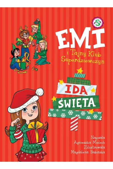 Id� �wi�ta. Emi i Tajny Klub Superdziewczyn. Tom 9 - Agnieszka Mielech