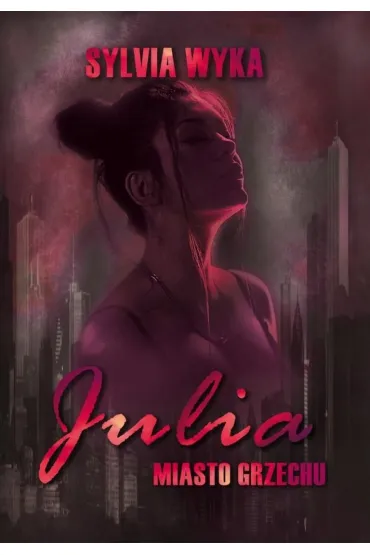 Julia - Miasto grzechu - Sylvia  Wyka