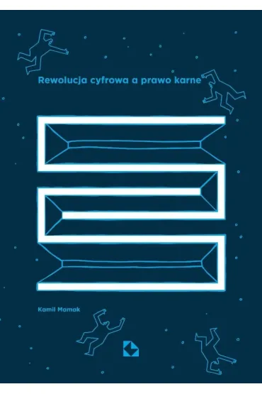 Rewolucja cyfrowa a prawo karne - Kamil Mamak