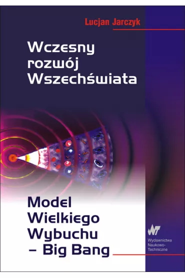 Wczesny rozw�j Wszech�wiata - Lucjan Jarczyk